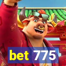 bet 775